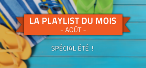 La playlist du mois d’août : spécial été